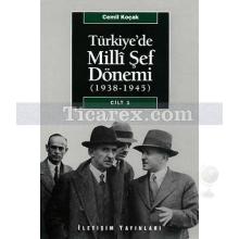 Türkiye'de Milli Şef Dönemi Cilt 1 | Dönemin iç ve dış politikası üzerine bir araştırma | Cemil Koçak