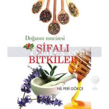 Doğanın Mucizesi Şifalı Bitkiler | Nil Peri Gökçe