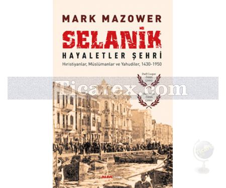 Selanik | Hayaletler Şehri | Mark Mazower - Resim 1