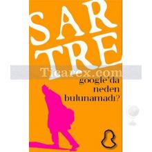 sartre_google_da_neden_bulunamadi