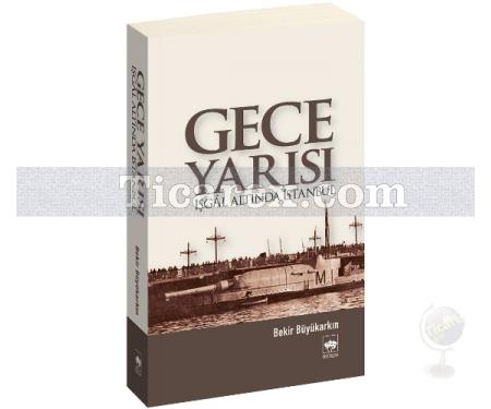 Gece Yarısı | İşgal Altında İstanbul | Bekir Büyükarkın - Resim 1