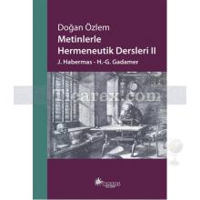 Metinlerle Hermeneutik Dersleri 2 | Doğan Özlem