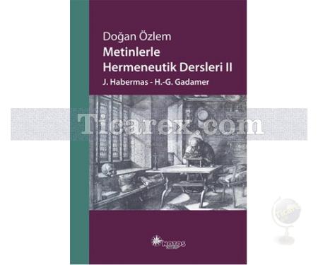 Metinlerle Hermeneutik Dersleri 2 | Doğan Özlem - Resim 1