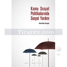Kamu Sosyal Politikalarında Sosyal Yardım | Bedrettin Kesgin