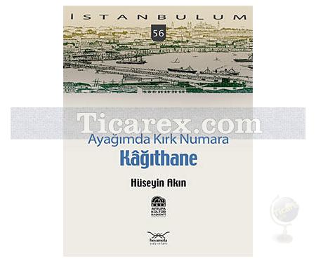 Ayağımda Kırk Numara Kâğıthane | Hüseyin Akın - Resim 1