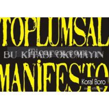 Toplumsal Manifesto 2 | Bu Kitabı Okumayın | Koral Boro