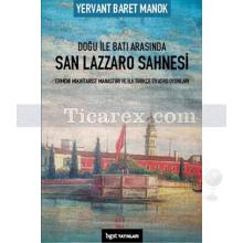 Doğu ile Batı Arasında San Lazzaro Sahnesi | Yervant Baret Manok