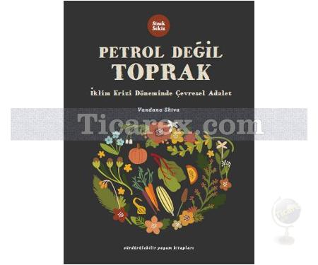 Petrol Değil Toprak | Vandana Shiva - Resim 1