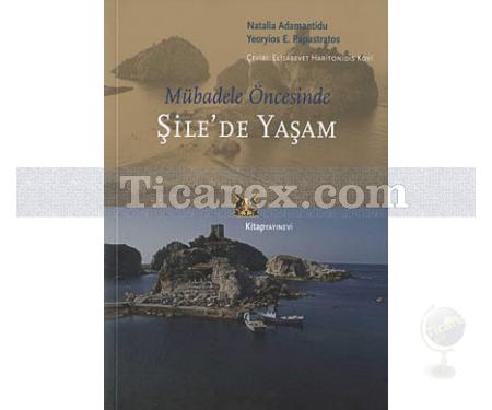 Mübadele Öncesinde Şile'de Yaşam | Natalia Adamantidu, Yeoryios E. Papastatos - Resim 1