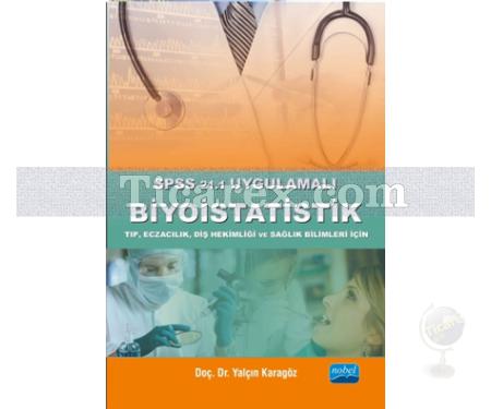SPSS 21.1 Uygulamalı Biyoistatistik | Yalçın Karagöz - Resim 1