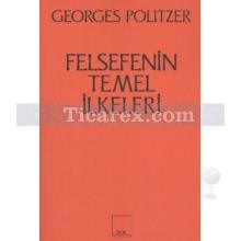 Felsefenin Temel İlkeleri | Georges Politzer