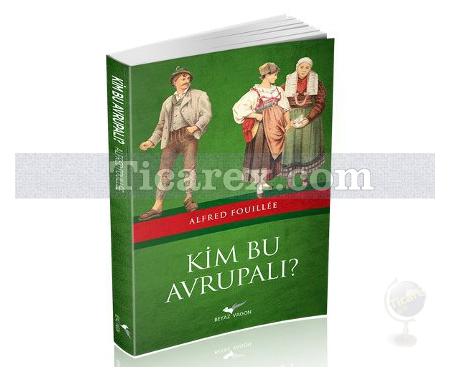 Kim Bu Avrupalı? | Alfred Fouillee - Resim 1