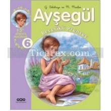 Ayşegül Becerikli Prenses - 6 (5 Ayşegül Macerası) | Gilbert Delahaye, Marcel Marlier