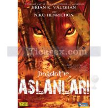 Bağdat'ın Aslanları | Brian K. Vaughan, Niko Henrichon