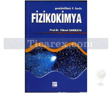 Fizikokimya | Yüksel Sarıkaya - Resim 1