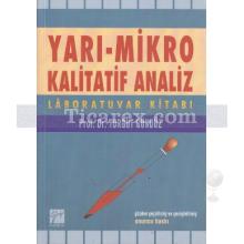 Yarı - Mikro Kalitatif Analiz | Laboratuvar Kitabı | Turgut Gündüz