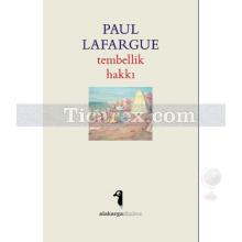 Tembellik Hakkı | Paul Lafargue