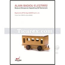 Alain Badiou Eleştirisi | Raymond Lotta, K. J. A. , Nuyi Duniya