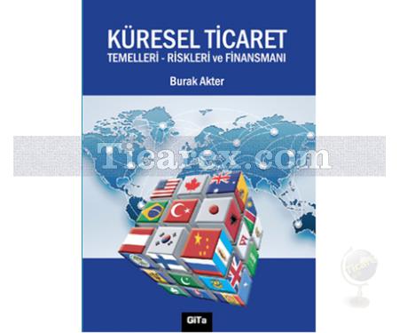 Küresel Ticaret | Temelleri - Riskleri ve Finansmanı | Burak Akter - Resim 1