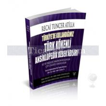 Türkiye'de Kullandığımız Türk Kökenli Ansiklopedik Bebek Adları | Recai Tuncer Atilla