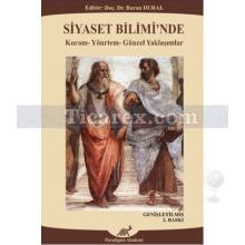 Siyaset Bilimi'nde Kuram - Yöntem - Güncel Yaklaşımlar | A. Baran Dural