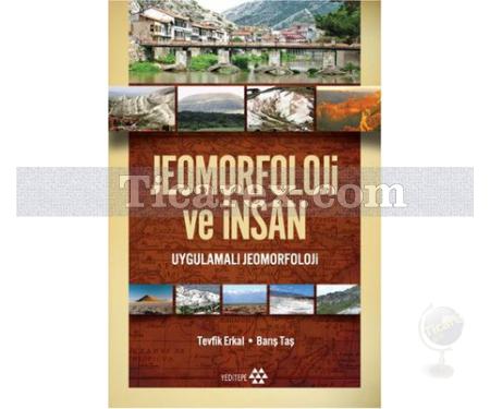 Jeomorfoloji ve İnsan | Uygulamalı Jeomorfoloji | Barış Taş, Tevfik Erkal - Resim 1