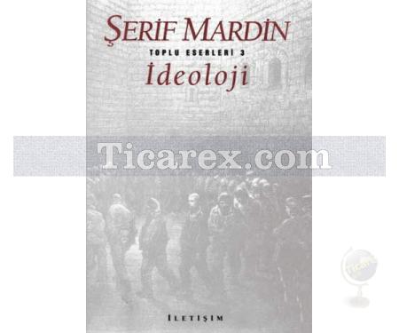İdeoloji | Toplu Eserleri 3 | Şerif Mardin - Resim 1