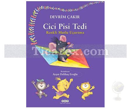 Cici Pisi Tedi | Renkli Mutlu Uçurtma | Devrim Çakır - Resim 1
