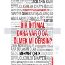 bir_ihtimal_daha_var_o_da_olmek_mi_dersin