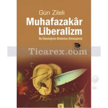 Muhafazakar Liberalizm | Gün Zileli