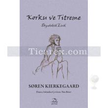 Korku ve Titreme | Soren Kierkegaard