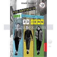 Felsefenin Kötü Çocuklarından 33 Ders | Alain Guyard