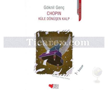 Chopin Küle Dönüşen Kalp | Göknil Genç - Resim 1