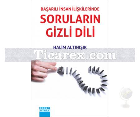 Başarılı İnsan İlişkilerinde Soruların Gizli Dili | Halim Altınışık - Resim 1