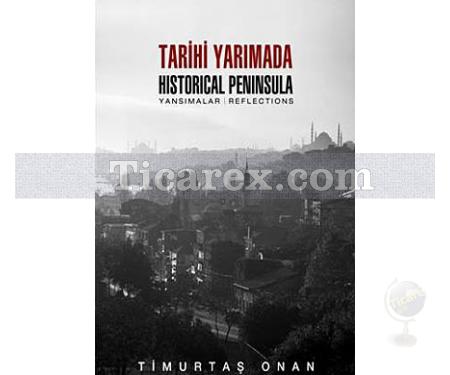 Tarihi Yarımada - Yansımalar | Timurtaş Onan - Resim 1