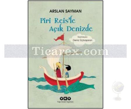 Piri Reis'le Açık Denizde | Arslan Sayman - Resim 1