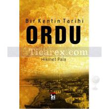 Bir Kentin Tarihi - Ordu | Hikmet Pala