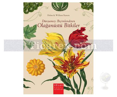 Dünyamızı Biçimlendiren Olağanüstü Bitkiler | Helen - William Bynum - Resim 1