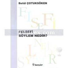 Felsefi Söylem Nedir? | Betül Çotuksöken