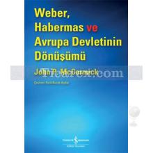 Weber Habermas ve Avrupa Devletinin Dönüşümü | John P. McCormick