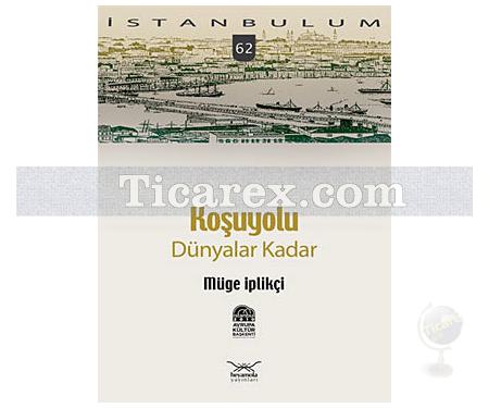 Koşuyolu: Dünyalar Kadar | Müge İplikçi - Resim 1