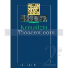 Modern Türkiye'de Siyasi Düşünce Cilt 2 / Kemalizm (Ciltli) | Derleme