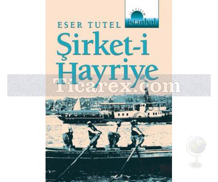 Şirket-i Hayriye | Eser Tutel - Resim 1