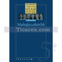 Modern Türkiye'de Siyasi Düşünce Cilt 5 / Muhafazakârlık (Ciltli) | Kolektif