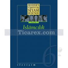 Modern Türkiye'de Siyasi Düşünce Cilt 6 / İslamcılık (Ciltli) | Derleme
