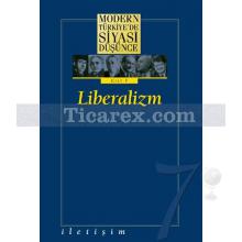 Modern Türkiye'de Siyasi Düşünce Cilt 7/ Liberalizm (Ciltli) | Kolektif