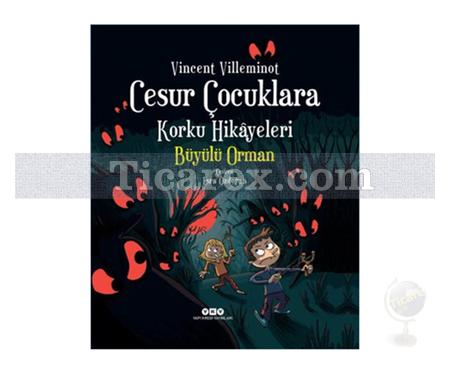 Büyülü Orman | Cesur Çocuklara Korku Hikayeleri | Vincent Villeminot - Resim 1