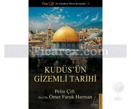 Kudüs'ün Gizemli Tarihi | Pelin Çift, Ömer Faruk Harman - Resim 1
