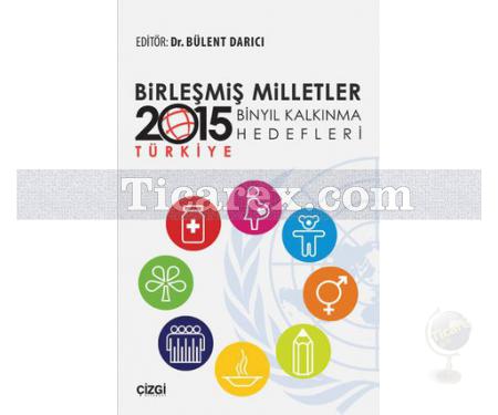 Birleşmiş Milletler Binyıl Kalkınma Hedefleri - 2015 Türkiye | Kolektif - Resim 1